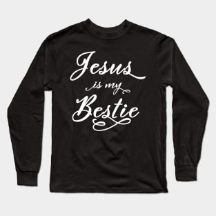 Jesus is my bestie in cute typography Long Sleeve T-Shirt